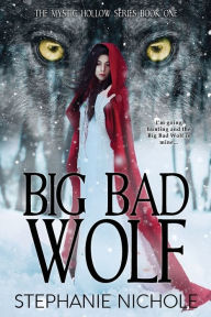 Title: Big Bad Wolf, Author: Stephanie Nichole
