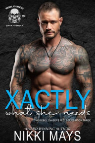 Title: Xactly What She Needs, Author: Nikki Mays