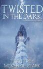 Twisted in the Dark: A Paranormal Romance