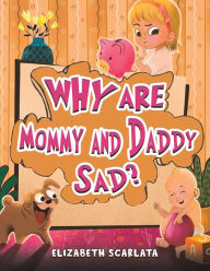 Why Are Mommy and Daddy Sad?