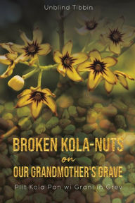 Broken Kola-Nuts on Our Grandmother's Grave