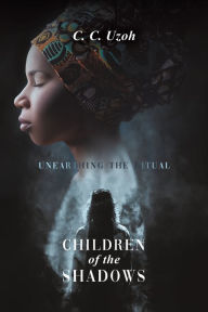 Title: Children of the Shadows, Author: C.C. Uzoh