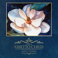 Title: For a Ghetto Child, Author: Jennifer V. Matthews