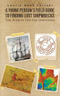 A Young Person's Field Guide to Finding Lost Shipwrecks: The Search for the Santisima