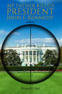 My Father Killed President John F. Kennedy: A Memoir