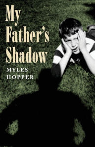 Free txt ebook downloads My Father's Shadow by Myles Hopper 9781645381174 ePub