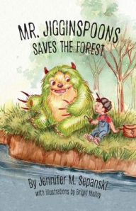 Title: Mr. Jigginspoons Saves the Forest, Author: Jennifer Sepanski