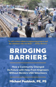 Bridging Barriers: How a Community Changed Its Future with Help From Engineers Without Borders USA Volunteers