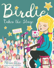 Title: Birdie Takes the Stage, Author: Alisa Star