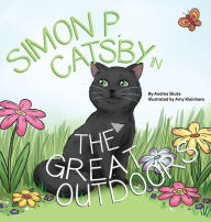 Free it books online to download Simon P. Catsby in the Great Outdoors by Andrea Skuta, Amy Kleinhans, Andrea Skuta, Amy Kleinhans 9781645384083 (English literature) PDF iBook