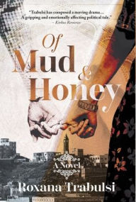 Title: Of Mud and Honey, Author: Roxana Trabulsi