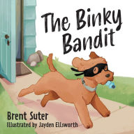 Title: The Binky Bandit, Author: Brent Suter