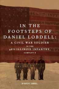 Free ebook uk download In the Footsteps of Daniel Lobdell 9781645385912 by Kayla F Lobdell