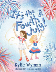 Title: It's the Fourth of July!, Author: Kylie Wyman