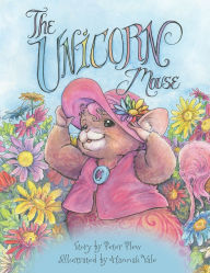 Title: The Unicorn Mouse, Author: Peter Plew