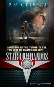 Title: Star Commandos, Author: P M Griffin