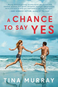 Title: A Chance to Say Yes, Author: Tina Murray