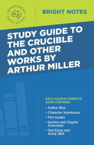 Title: Study Guide to The Crucible and Other Works by Arthur Miller, Author: Intelligent Education