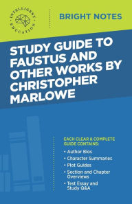 Title: Study Guide to Faustus and Other Works by Christopher Marlowe, Author: Intelligent Education