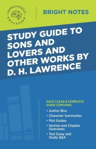 Title: Study Guide to Sons and Lovers and Other Works by D. H. Lawrence, Author: Intelligent Education
