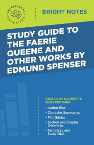 Title: Study Guide to The Faerie Queene and Other Works by Edmund Spenser, Author: Intelligent Education