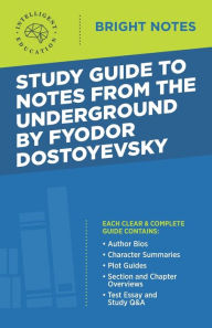 Title: Study Guide to Notes From the Underground by Fyodor Dostoyevsky, Author: Intelligent Education
