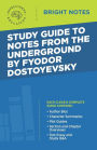 Study Guide to Notes From the Underground by Fyodor Dostoyevsky