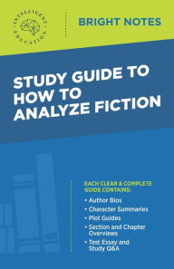 Title: Study Guide to How to Analyze Fiction, Author: Intelligent Education