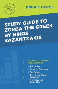 Title: Study Guide to Zorba the Greek by Nikos Kazantzakis, Author: Intelligent Education