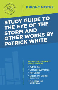 Title: Study Guide to The Eye of the Storm and Other Works by Patrick White, Author: Intelligent Education