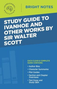 Title: Study Guide to Ivanhoe and Other Works by Sir Walter Scott, Author: Intelligent Education