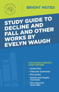 Title: Study Guide to Decline and Fall and Other Works by Evelyn Waugh, Author: Intelligent Education