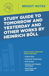 Title: Study Guide to Tomorrow and Yesterday and Other Works by Heinrich Böll, Author: Intelligent Education