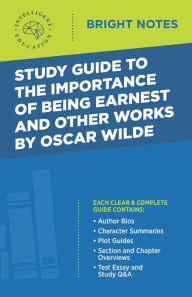 Title: Study Guide to The Important of Being Earnest and Other Works by Oscar Wilde, Author: Intelligent Education