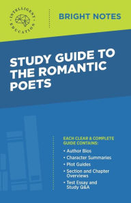 Title: Study Guide to The Romantic Poets, Author: Intelligent Education