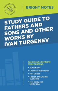 Title: Study Guide to Fathers and Sons and Other Works by Ivan Turgenev, Author: Intelligent Education