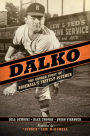 Dalko: The Untold Story of Baseball's Fastest Pitcher