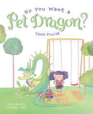 Amazon kindle books free downloads So You Want a Pet Dragon