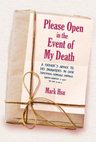 Free ebooks download without membership Please Open in the Event of My Death: A Father's Advice to His Daughters in Case Something Horrible Happens (Which Hopefully It Won't but Just in Case...)