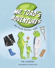 Mr. Toad's Adventures: My First Doctor Visit