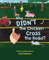 Ebook free torrent download Why Didn't the Chicken Cross the Road?