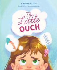 Download kindle books free android The Little Ouch (English Edition) MOBI 9781645434368