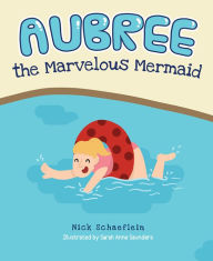 Download free ebooks for itunes Aubree the Marvelous Mermaid