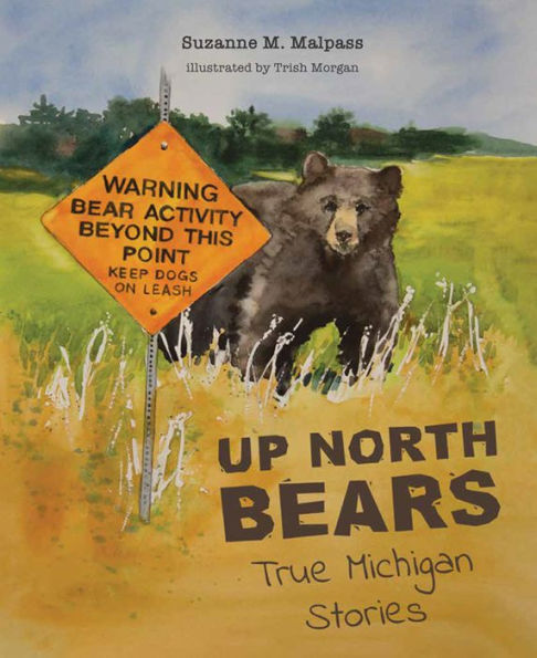 Up North Bears: True Michigan Stories