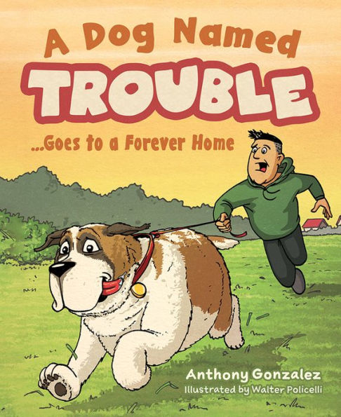 A Dog Named Trouble...Goes to a Forever Home