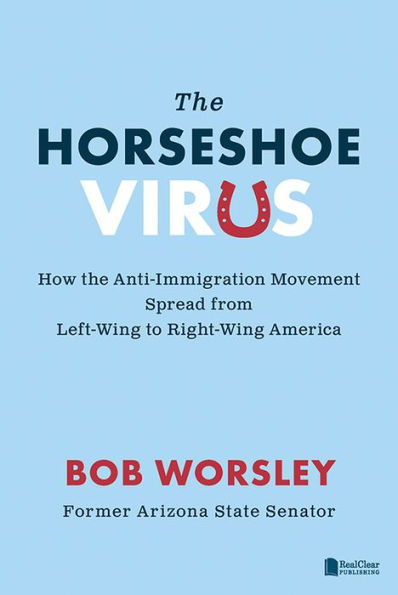 The Horseshoe Virus: How the Anti-Immigration Movement Spread from Left-Wing to Right-Wing America