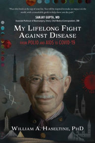 Free ebook files downloads My Lifelong Fight Against Disease: From Polio and AIDS to COVID-19