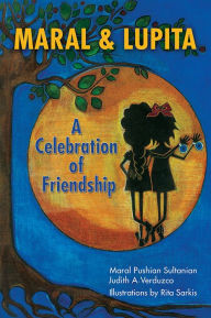 Free digital audio book downloads Maral & Lupita: A Celebration of Friendship 9781645439202 (English literature) FB2 RTF