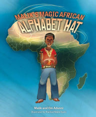 Epub books for mobile download Malik's Magic African Alphabet Hat 9781645439912 by 