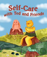 Mobiles books free download Self-Care with Ted and Friends 9781645439974 by  (English Edition)